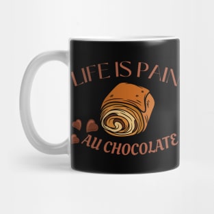 Life Is Pain - Au Chocolate | Desert Picture With Choclate Pieces Before Text Mug